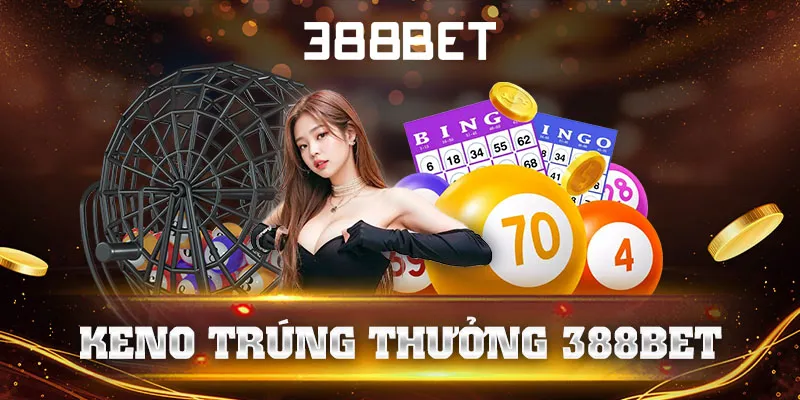 Keno Trúng Thưởng 388bet